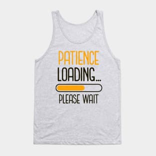 Patience Loading...Please Wait (yellow black text) Tank Top